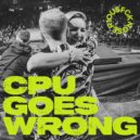 Ann Clue & Moritz Hofbauer - CPU Goes Wrong (Original Mix)