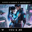 Hayes & Harker & MJ-Project - You & Me