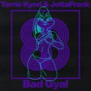 Terrie Kynd & JottaFrank - Bad Gyal (Original Mix)