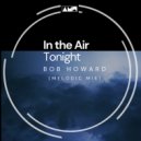 Bob Howard - In The Air Tonight (Melodic Mix)
