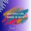 ALB CHILL LAB & Drone In Ibiza - Zemer Bosh (SHQIP DEEP Remix)