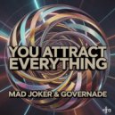 Mad Joker & GOVERNADE - YOU ATTRACT EVERYTHING