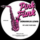 Demarkus Lewis - My Loss Your Gain