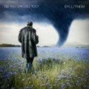 Idyll & There Is No One But Me - I keep trying to change the ending (Original Mix)