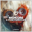 Richcore & Poni PunkFlwr - I Love You (Extended Mix)