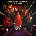 MAUD, Tommy Tran & MARE - Is It Love (Extended Mix)