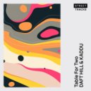 Daft Hill & Kaddu - Table For Two (Original Mix)