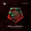 ZERO, HypeTekk - Killing Me Softly