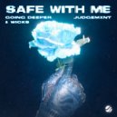 Going Deeper, Judgemxnt, Wicks - Safe With Me
