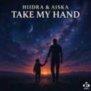 HIIDRA & AISKA - Take My Hand