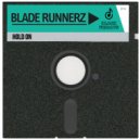 Blade Runnerz - Hold On