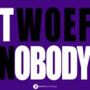TWOEF - Nobody (Radio Edit)