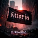 Bombasquad - VITTORIA (Original Mix)