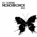 Dj Suntee - MonohroMix 015 (Live set)