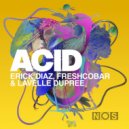 Lavelle Dupree, Freshcobar, Erick Diaz - Acid (Extended Mix)