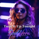SoulNova - Turn It Up Tonight