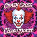 CrazyCross - Clown Dance