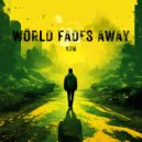 KPN - World Fades Away (Original Mix)