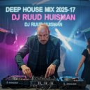 Ruud Huisman - Deep House Mix (2025-17)