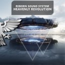 Reborn Sound System - Heavenly Revolution (Extended Mix)