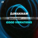 Djmakham - Good Vibrations (Original Mix)