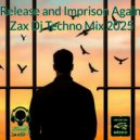 Zax Dj - Release and Imprison Again