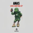 ANAS - Lose Control (Original Mix)
