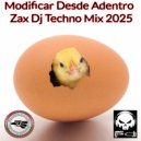 Zax Dj - Miodificar Desde Adentro