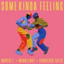 Mousse T., Wankelmut, Francesco Yates - Some Kinda Feeling (Extended Mix)