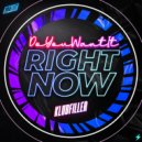 Klubfiller - Do You Want It Right Now? (Original Mix)