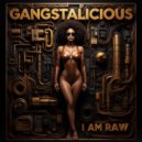 I AM RAW - GANGSTALICIOUS