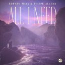 Edward Maya, Felipe Allenn - All I Need (Extended Mix)