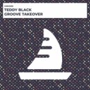 Teddy Black - Groove Takeover (Extended Mix)