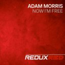 Adam Morris - Now I\'m Free (Original Mix)