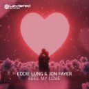 Eddie Lung, Jon Fayer - Feel My Love (Original Mix)