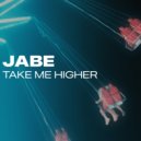Jabe - Take Me Higher (Original Mix)