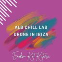 ALB CHILL LAB & Drone In Ibiza - Endem Kot Kuturu (SHQIP DEEP Remix)