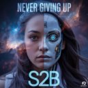 STICK2BREAKS - Never Giving Up