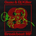 Guau & Dj Killer - Breakbeat MF (Original Mix)