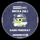 Micka (NL) - Dark Freeway