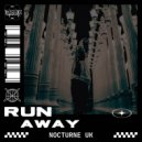 Nocturne UK - Run Away (Original Mix)