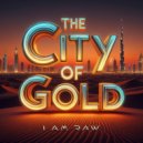 I AM RAW - THE CITY OF GOLD