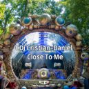 CDj Cristian-Daniel - Close To Me