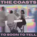 Cam Murdoch & The Coasts & Future Surf Radio - Too Soon to Tell ()