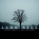 Disco Ball\'z & Ola De Luna - Luna Azul (Original Mix)