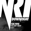 Tom Piper - You Don\'t Know (Karboncopy Remix)