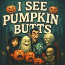 Vampire Halloween & Brice Salek - I See Pumpkin Butts (feat. Brice Salek) ()