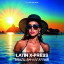 Latin X-Press - Brazilian Luv Affair (Original Mix)