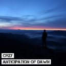 CRZY - Anticipation Of Dawn (Original)