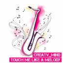 CreaTV_Mind - Touch Me Like A Melody